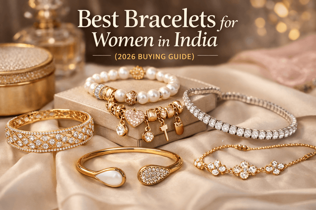 Best Bracelets for Women in India (2026 Buying Guide)