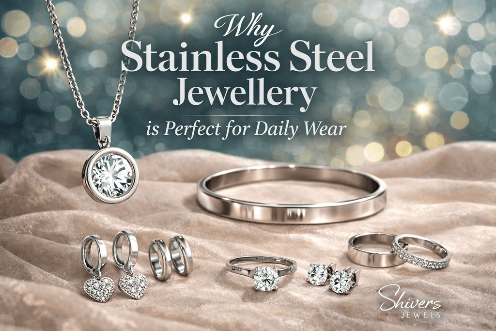 Why Stainless Steel Jewellery is Perfect for Daily Wear
